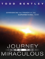 The Journey Into the Miraculous - Todd Bentley (4).pdf